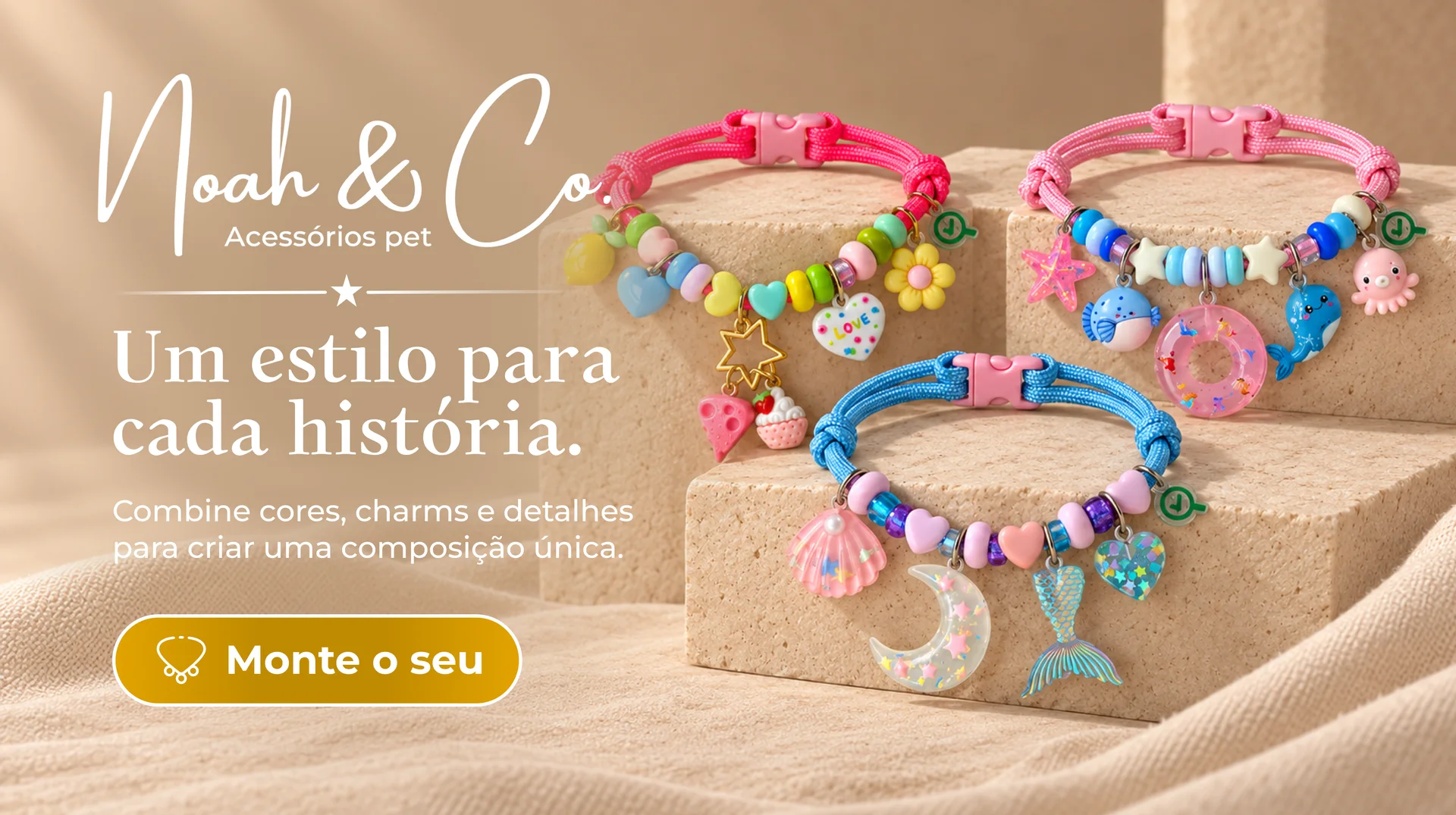 Noah & Co. Acessórios pet. Um estilo para cada história. Combine cores, charms e detalhes para criar uma composição única. Monte o seu.